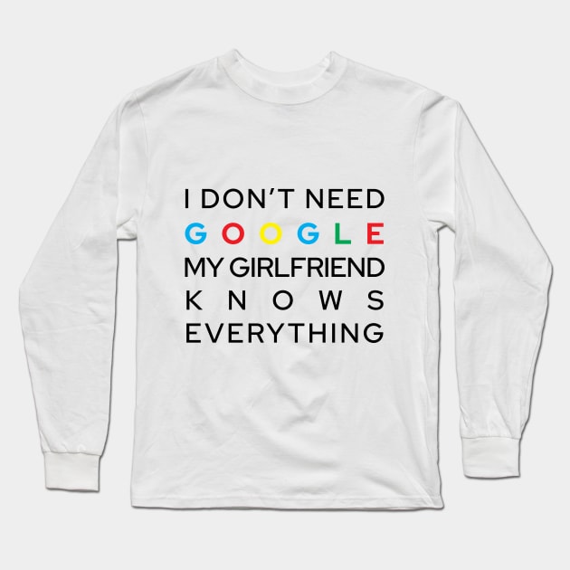 My Girlfriend Knows Everything Long Sleeve T-Shirt by Marija154